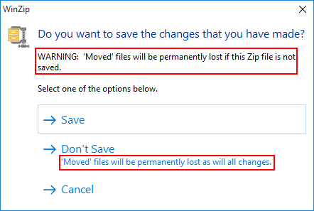 Closing WinZip without saving after a Move will display 2 warnings